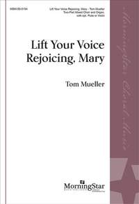 Tom Mueller: Lift Your Voice Rejoicing, Mary
