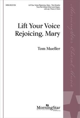 Tom Mueller: Lift Your Voice Rejoicing, Mary