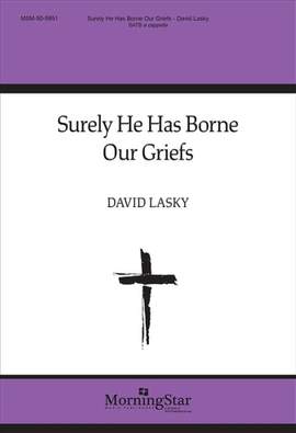 David Lasky: Surely He Has Borne Our Griefs