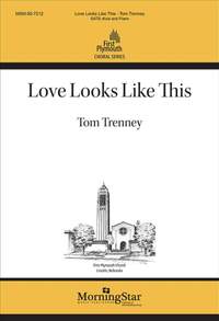 Tom Trenney: Love Looks Like This