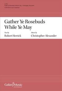 Christopher Alexander: Gather Ye Rosebuds While Ye May