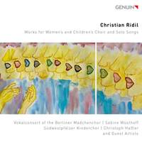 Christian Ridil - Works for Women’s and Children’s Choir and Solo Songs