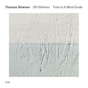 Time Is A Blind Guide - Off Stillness