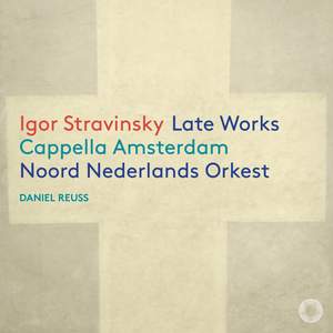 Igor Stravinsky: Late Works