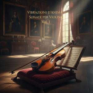 Vibrazioni d'Anima: Sonate per Violino Vol. 1