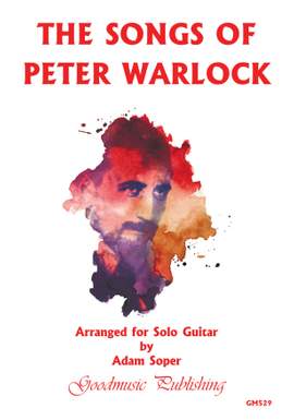 Peter Warlock: Songs of Peter Warlock for Solo Guitar