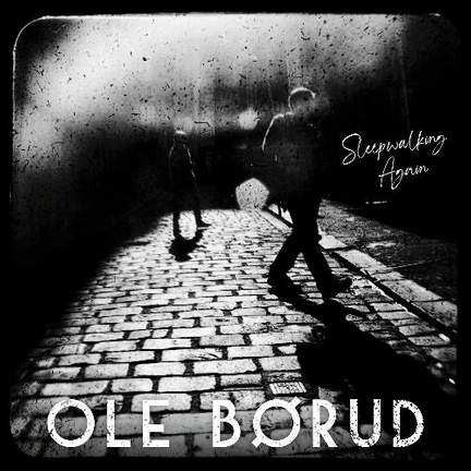 Ole Børud: Sleepwalking Again