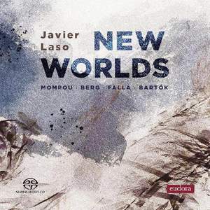 Frederic Mompou; Alban Berg; Manuel de Falla; Béla Bartók: New Worlds