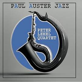 Peter Lehel Quartet: Paul Auster Jazz