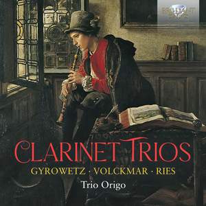Clarinet Trios: Gyrowetz, Volckmar, Ries