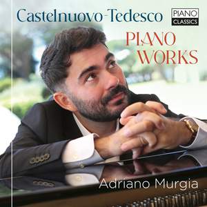 Castelnuovo-Tedesco: Piano Works
