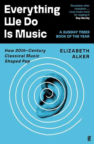Everything We Do is Music: How 20th-Century Classical Music Shaped Pop