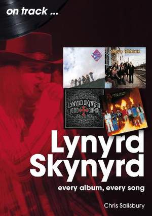 Lynyrd Skynyrd On Track: Every Album, Every Song