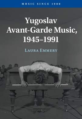 Yugoslav Avant-Garde Music, 1945–1991