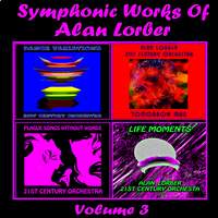 Symphonic Works Of Alan Lorber, Vol. 3