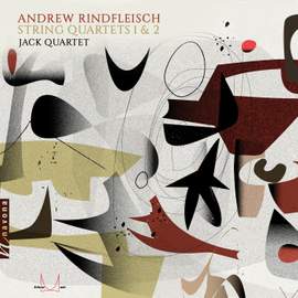 Andrew Rindfleisch: String Quartets Nos. 1 & 2