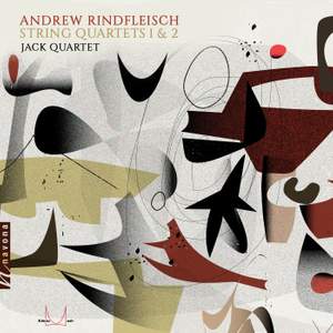 Andrew Rindfleisch: String Quartets Nos. 1 & 2