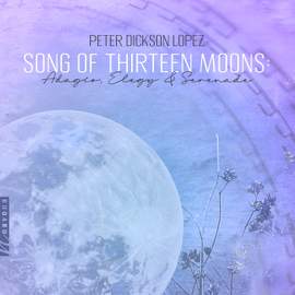 Peter Dickson Lopez: Song of Thirteen Moons