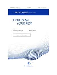 Brent Wells: Find Me In Your Rest