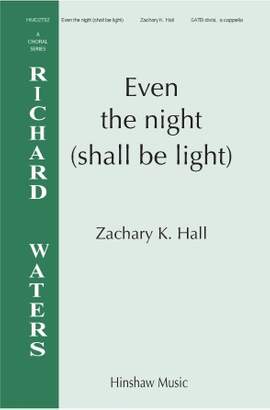 Zachary Hall: Even The Night (shall Be Light)