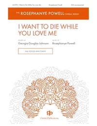 Rosephanye Powell: I Want to Die While You Love Me