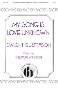 Dwight Gustafson: My Song Is Love Unknown