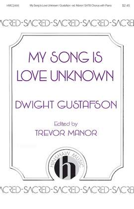 Dwight Gustafson: My Song Is Love Unknown