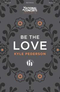 Kyle Pederson: Be The Love
