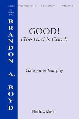 Gale Jones Murphy: Good! (The Lord Is Good)