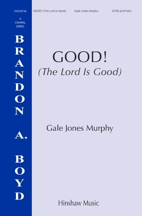 Gale Jones Murphy: Good! (The Lord Is Good)