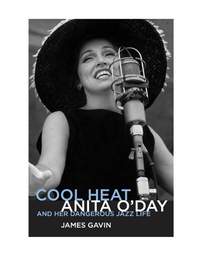 Cool Heat: Anita O'Day and Her Dangerous Jazz Life