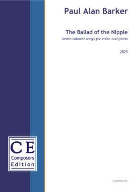 Barker Paul Alan: The Ballad of the Nipple (voice and piano version)