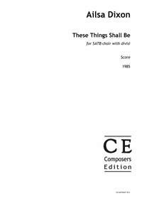 Dixon Ailsa: These Things Shall Be