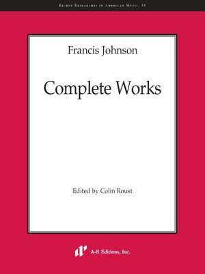 Francis Johnson: Complete Works