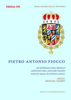 Fiocco, P A: Ad supernam coeli mensam & Exsultate Deo