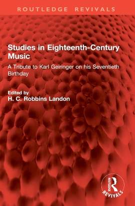 Studies in Eighteenth-Century Music: A Tribute to Karl Geiringer on his Seventieth Birthday