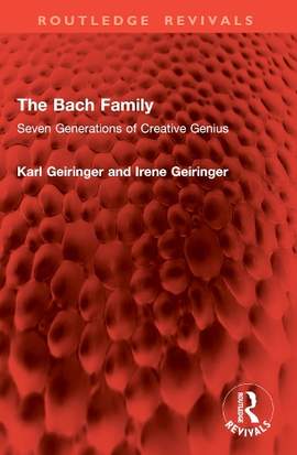The Bach Family: Seven Generations of Creative Genius