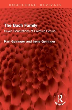 The Bach Family: Seven Generations of Creative Genius