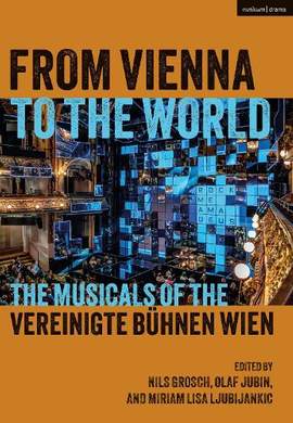 From Vienna to the World: The Musicals of the Vereinigte Bühnen Wien