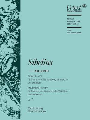 Sibelius, Jean: Kullervo, op. 7 - Movements III & V