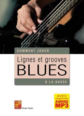 Bruno Tauzin: Lignes et grooves Blues à la basse