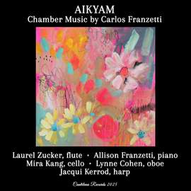 Aikyam - Chamber Music by Carlos Franzetti