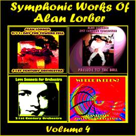 Symphonic Works Of Alan Lorber, Vol. 4 MFR-234
