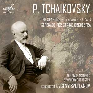 Tchaikovsky: The Seasons Op. 37a, Serenade for String Orchestra Op. 48