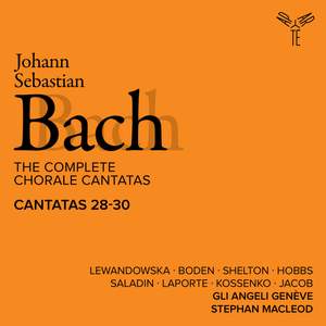 Bach: The Complete Chorale Cantatas / Cantatas 28-30