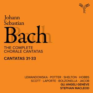 Bach: The Complete Chorale Cantatas / Cantatas 31-33