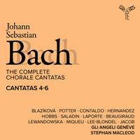 Bach: The Complete Chorale Cantatas / Cantatas 4-6