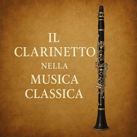 Il Clarinetto nella Musica Classica
