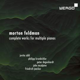Feldman: Complete Works for Multiple Pianos