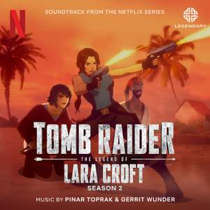 Tomb Raider: The Legend of Lara Croft - Season 2 (Soundtrack from the Netflix Series)